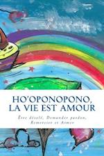 Ho'oponopono, La vie est amour