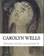Carolyn Wells Mystery Novel Collection II