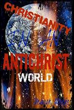 Christianity in an Antichrist World