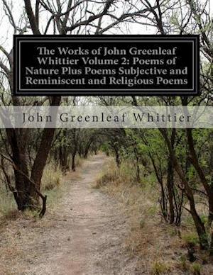 The Works of John Greenleaf Whittier Volume 2