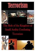 The Role of the Kingdom of Saudi Arabia Combating Terrorism