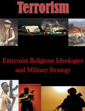 Extremist Religious Ideologies and Military Strategy