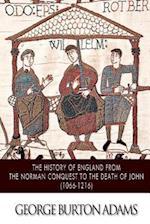 The History of England from the Norman Conquest to the Death of John (1066-1216)