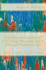 God Saracen Castillian El Cid Living Merrydale North Pole and Worldwide Art