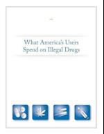 What America's Users Spend on Illegal Drugs