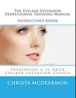 The Eyelash Extension Professional Training Manual Instructor's Guide