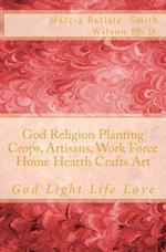 God Religion Planting Crops, Artisans, Work Force Home Hearth Crafts Art