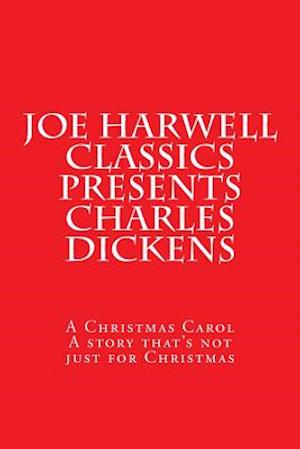 Joe Harwell Classics Presents Charles Dickens a Christmas Carol