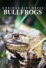 Bullfrogs - Curious Kids Press
