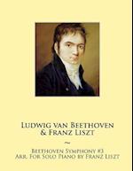 Beethoven Symphony #3 Arr. For Solo Piano by Franz Liszt