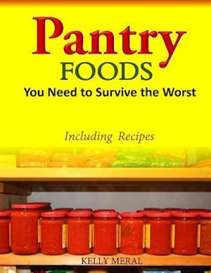 Pantry Foods You Need to Survive the Worst