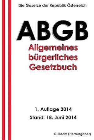 Das Abgb - Allgemeines Bürgerliches Gesetzbuch