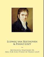 Beethoven Symphony #4 Arr. For Solo Piano by Franz Liszt