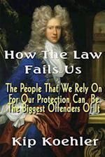 How the Law Fails Us