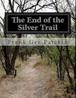 The End of the Silver Trail