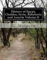 History of Egypt, Chaldea, Syria, Babylonia and Assyria Volume II