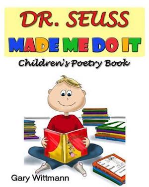 Dr. Seuss Made Me Do It Children's Poetry