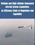 Medium and High Altitude Unmanned Aircraft System Acquisition