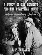 A Study of Ore Deposits for the Practical Miner