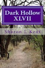 Dark Hollow XLVII