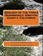 Geology of the Yreka Quadrangle, Siskiyou County, California