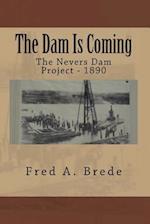 The Dam Is Coming