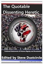 The Quotable Dissenting Heretic