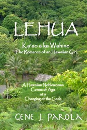 Lehua, Ka'ao a Ka Wahine [lehua, the Romance of a Hawaiian Girl]