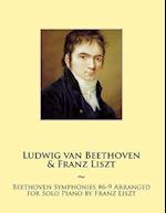 Beethoven Symphonies #6-9 Arranged for Solo Piano by Franz Liszt