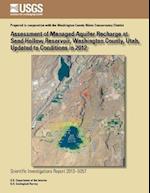 Assessment of Managed Aquifer Recharge at Sand Hollow Reservoir, Washington County, Utah, Updated to Conditions in 2012
