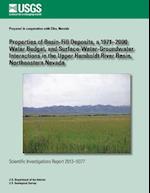 Properties of Basin-Fill Deposits, a 1971?2000 Water Budget, and Surface- Water-Groundwater Interactions in the Upper Humboldt River Basin, Northeaste