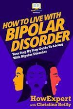 How to Live with Bipolar Disorder