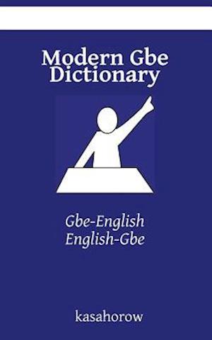 Modern Gbe Dictionary: Gbe-English, English-Gbe