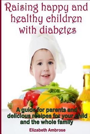Raising Happy and Healthy Children with Diabetes