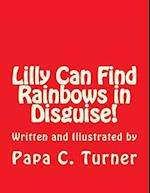 Lilly Can Find Rainbows in Disguise!