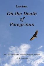 Lucian, On the Death of Peregrinus: An Intermediate Ancient Greek Reader 