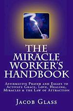 The Miracle Worker's Handbook