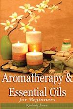 Aromatherapy and Essential Oils for Beginners