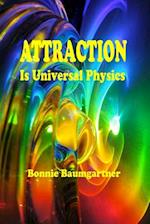 Attraction Is Universal Physics