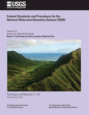 Federal Standards and Procedures for the National Watershed Boundary Dataset (Wbd)