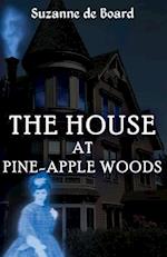 The House at Pine-Apple Woods