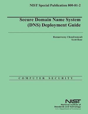 Secure Domain Name System (DNS) Deployment Guide