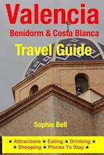 Valencia, Benidorm & Costa Blanca Travel Guide