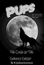 Pups - The Case of the Ghastly Ghost