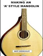 Making an 'a' Style Mandolin