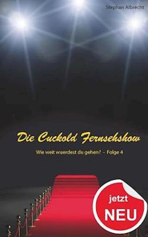 Die Cuckold Fernsehshow - Wie Weit Wurdest Du Gehen?