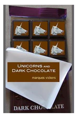 Unicorns and Dark Chocolate