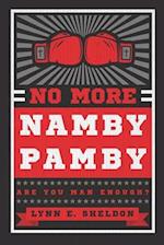 No More Namby Pamby