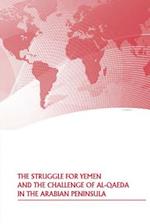 The Struggle for Yemen and the Challenge of Al-Qaeda in the Arabian Peninsula