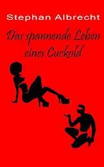 Das Spannende Leben Eines Cuckold